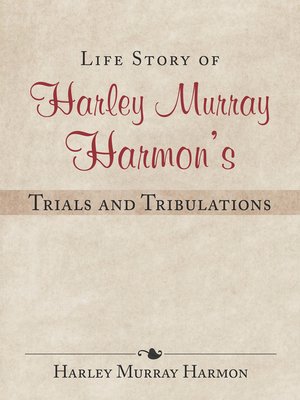 cover image of Life Story of Harley Murray Harmon'S Trials and Tribulations